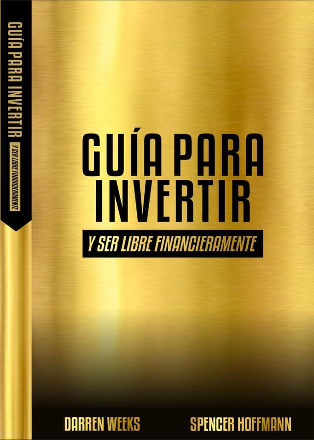 Portada de Guía Para Invertir y Ser Libre Financieramente por Spencer Hoffmann